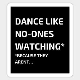 Dance like no-ones watching Sticker